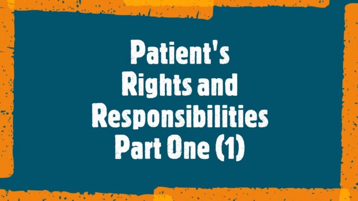 Patient’s Rights and Responsibilities – part one