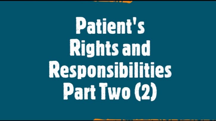 Patient’s Rights and Responsibilities – part two